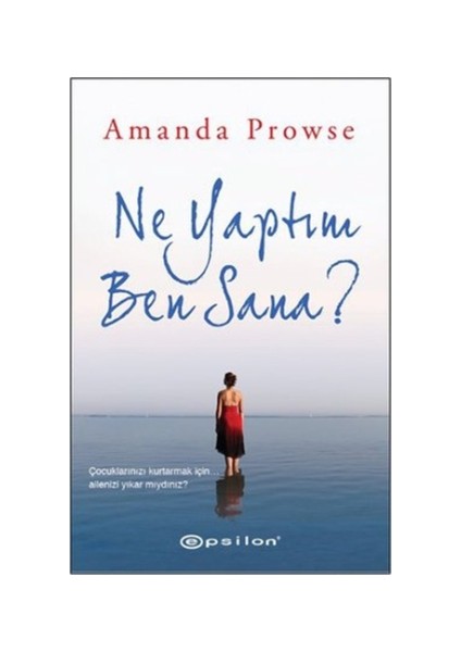 Ne Yaptım Ben Sana? - Amanda Prowse