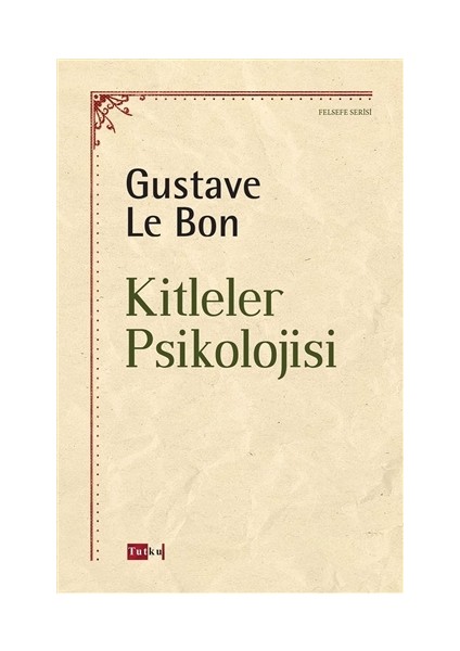 Kitleler Psikolojisi - Gustave Le Bon