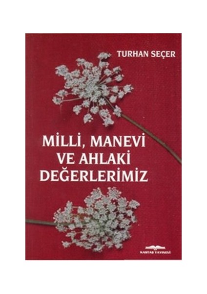 Milli, Manevi ve Ahlaki Değerlerimiz