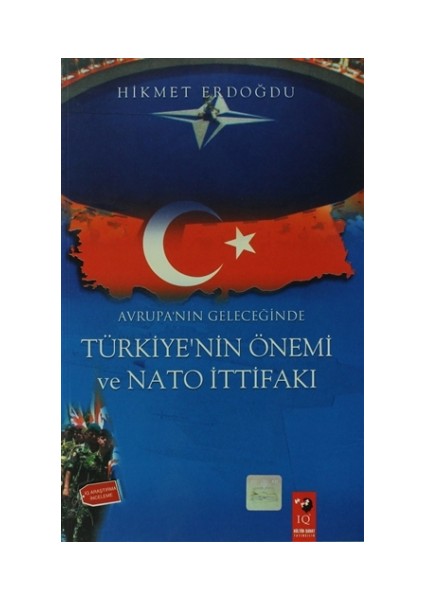 Avrupa'nın Geleceğinde Türkiye'nin Önemi Ve Nato İttifakı