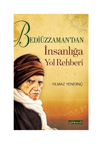 Bediüzzama'dan İnsanlığa Yol Rehberi