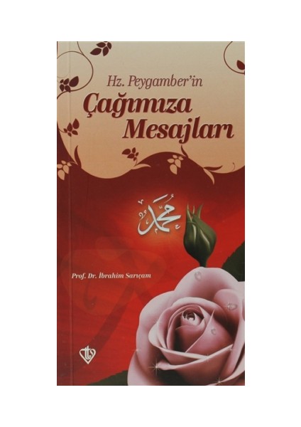 Hz. Peygamberin Çağımıza Mesajları