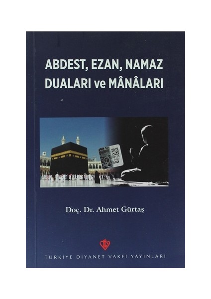 Abdest, Ezan, Namaz Duaları ve Manaları