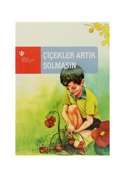 Çiçekler Artık Solmasın