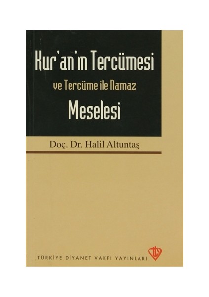 Kur'an'ın Tercümesi Ve Tercüme İle Namaz Meselesi