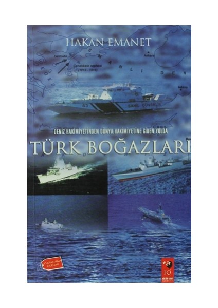 Deniz Hakimiyetinden Dünya Hakimiyetine Giden Yolda Türk Boğazları