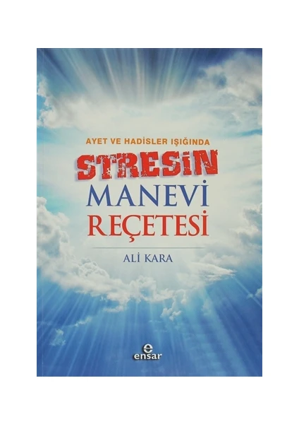 Ayet ve Hadisler Işığında Stresin Manevi Reçetesi