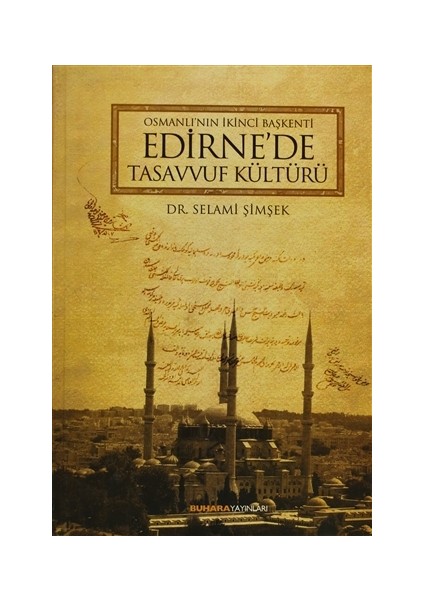 Osmanlı'nın İkinci Başkenti Edirne'de Tasavvuf Kültürü