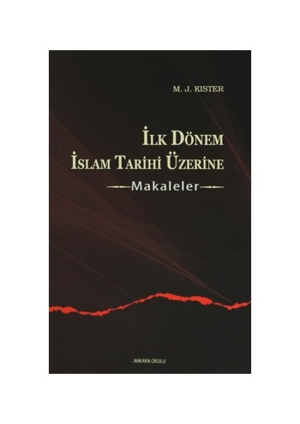İlk Dönem İslam Tarihi Üzerine - Makaleler