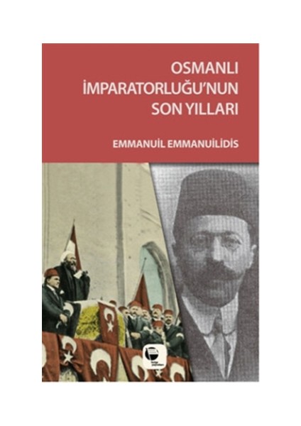 Osmanlı İmparatorluğu'nun Son Yılları