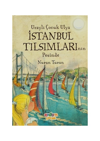 Uzaylı Çocuk Ulya İstanbul Tılsımlarının Peşinde
