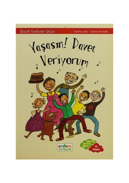 Yaşasın! Davet Veriyorum - Küçük Endişeler Dizisi