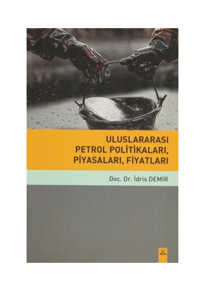 Uluslararası Petrol Politikaları, Piyasaları, Fiyatları