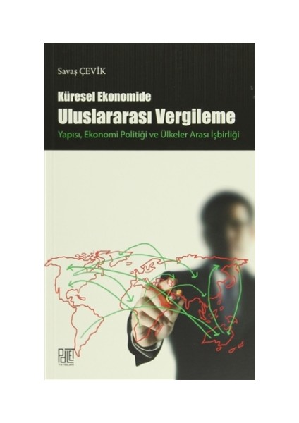 Küresel Ekonomide Uluslararası Vergileme Yapısı, Ekonomi Politiği ve Ülkeler Arası İşbirliği