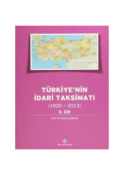 Türkiye'nin İdari Taksimatı 10.Cilt (1920-2013)