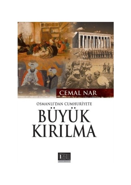 Osmanlı'dan Cumhuriyete Büyük Kırılma