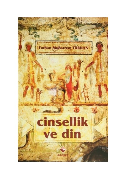 Cinsellik ve Din - Turhan Muharrem Turhan