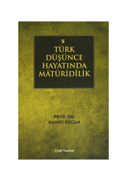 Türk Düşünce Hayatında Matüridilik - Hanifi Özcan