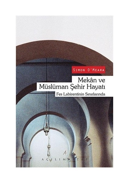 Mekan ve Müslüman Şehir Hayatı