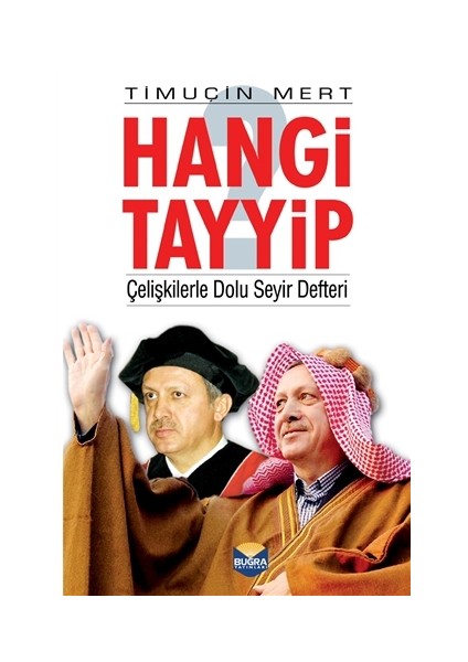 Hangi Tayyip? Çelişkilerle Dolu Seyir Defteri