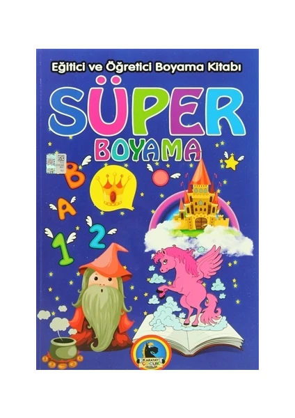 Süper Boyama - Eğitici ve Öğretici Boyama Kitabı