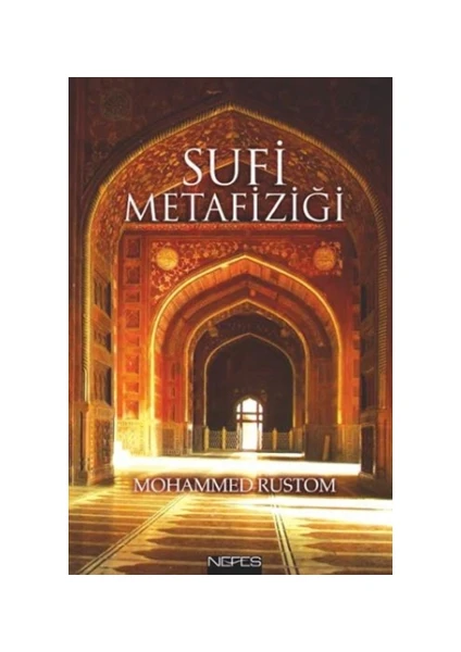 Sufi Metafiziği - Mohammed Rustom