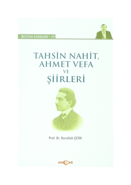 Akçağ Yayınları Tahsin Nahit Ahmet Vefa ve Şiirleri