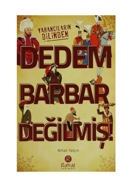 Dedem Barbar Değilmiş