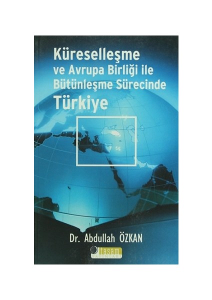 Küreselleşme ve Avrupa Birliği ile Bütünleşme Sürecinde Türkiye