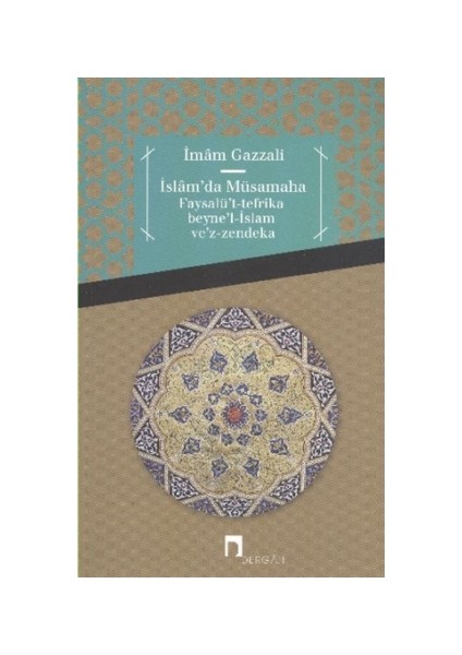 İslam'da Müsamaha Faysalü't-tefrika beyne'l-İslam ve'z-zendeka