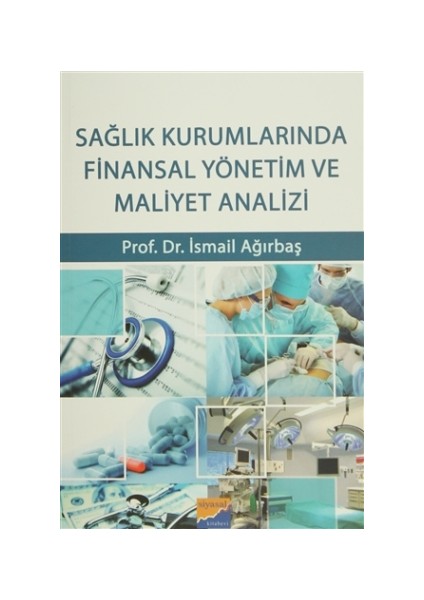 Sağlık Kurumlarında Finansal Yönetim ve Maliyet Analizi