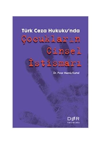 Türk Ceza Hukuku'nda Çocukların Cinsel İstismarı