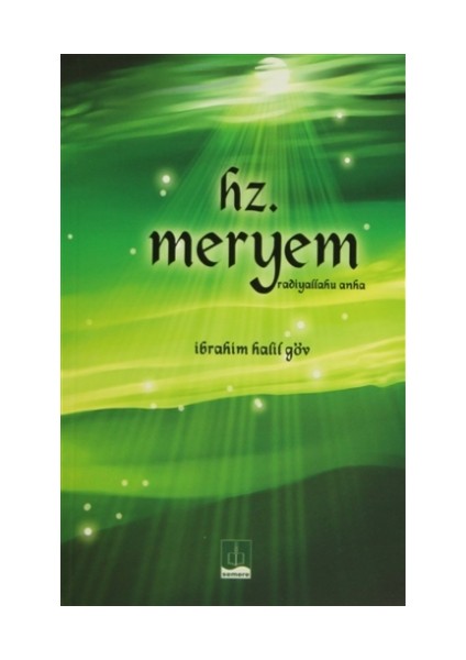 Hz. Meryem (Radiyallahu Anha) - İbrahim Halil Göv