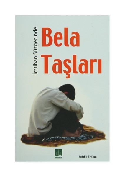 İmtihan Süzgecinde Bela Taşları