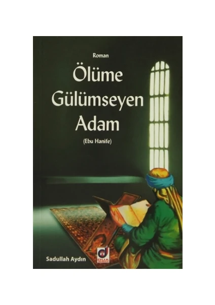 Ölümüne Gülümseyen Adam (Ebu Hanife)