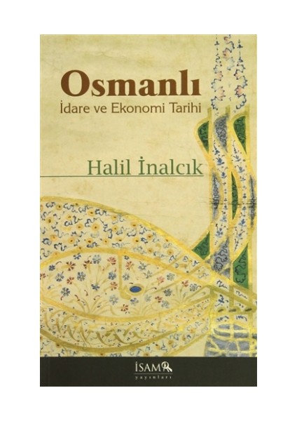 Osmanlı İdare ve Ekonomi Tarihi