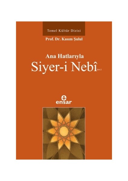 Ana Hatlarıyla Siyer-i Nebi (a.s)