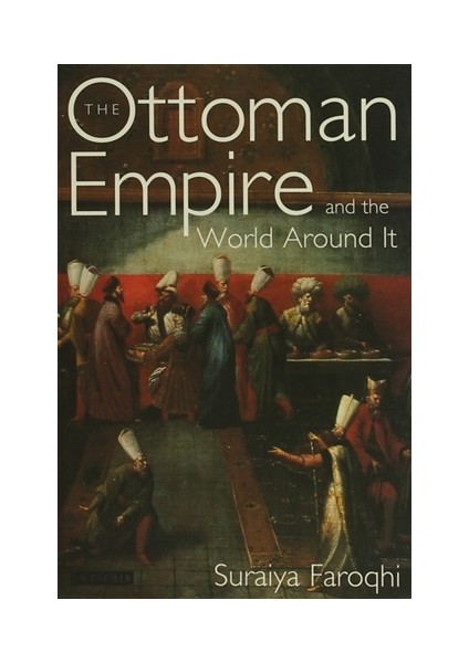 The Ottoman Empire and the World Around it