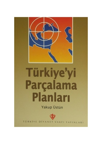 Türkiye'yi Parçalama Planları