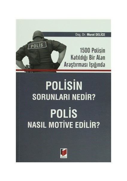 Polisin Sorunları Nedir? Polis Nasıl Motive Edilir?