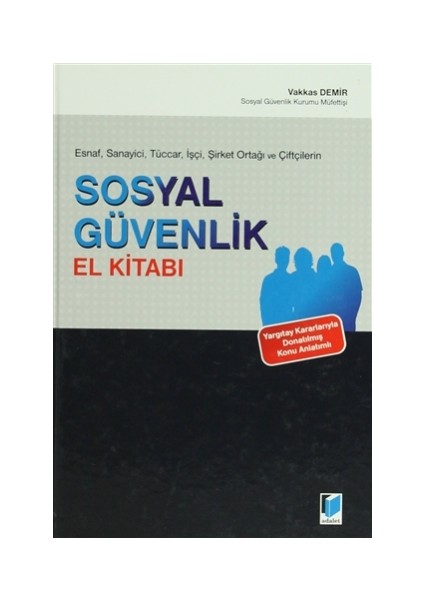 Esnaf, Sanayici, Tüccar, İşçi, Şirket Ortağı ve Çiftçilerin Sosyal Güvenlik El Kitabı