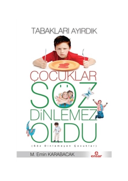 Tabakları Ayırdık Çocuklar Söz Dinlemez Oldu