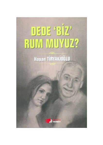 Dede Biz Rum muyuz?