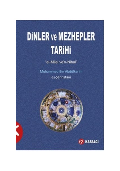 Dinler ve Mezhepler Tarihi - Muhammed eş-Şehristani