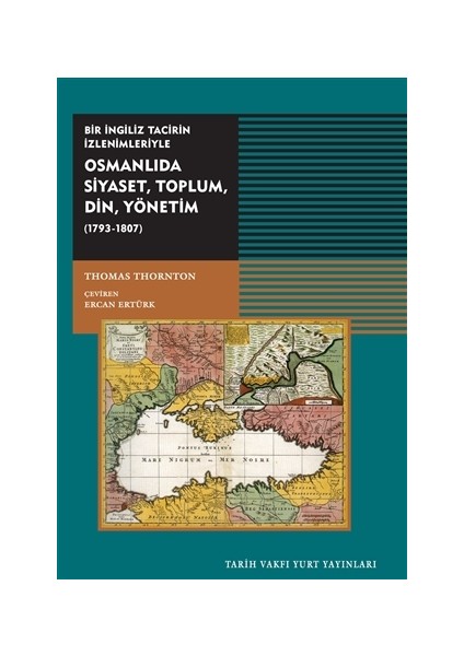 Osmanlıda Siyaset, Toplum, Din, Yönetim (1793-1807)