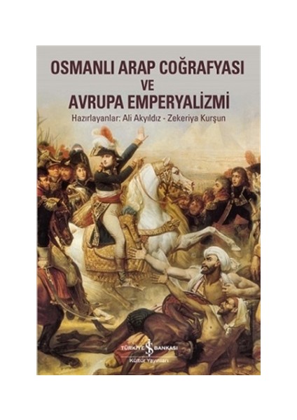 Osmanlı Arap Coğrafyası ve Avrupa Emperyalizmi