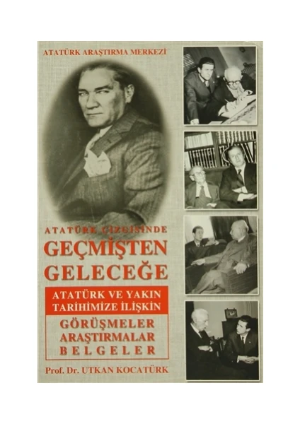 Atatürk Çizgisinde Geçmişten Geleceğe