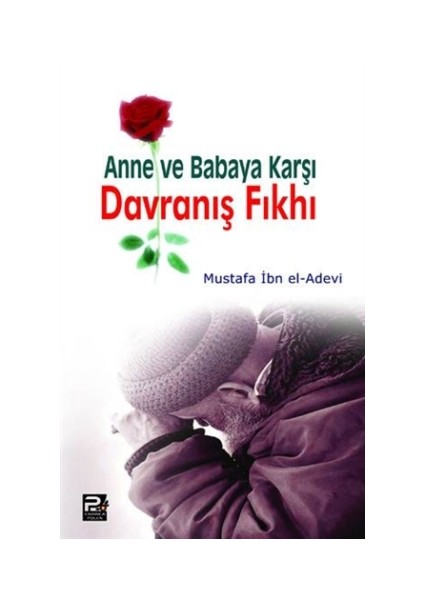 Anne ve Babaya Karşı Davranış Fıkhı