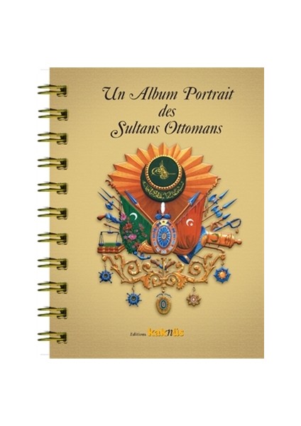 Un Album Portrait des Sultans Ottomans / Osmanlı Padişahları Albümü