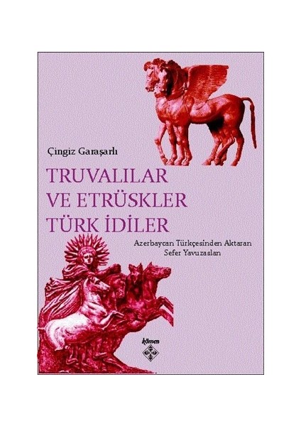 Truvalılar ve Etrüskler Türk İdiler